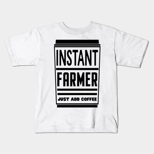 Instant farmer, just add coffee Kids T-Shirt by colorsplash